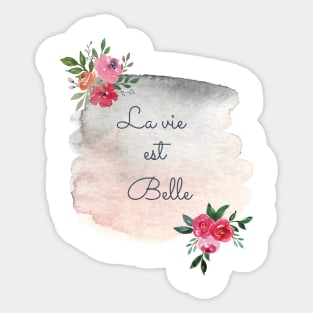 La vie est belle - Life is beautiful watercolor flower Sticker